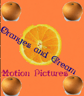 Oranges and Cream Motion Pictures